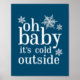 Oh Baby Het is koud buiten Snowflake Party Sign Poster