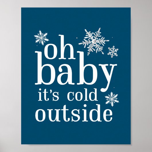 Oh Baby Het is koud buiten Snowflake Party Sign Poster (Voorkant)