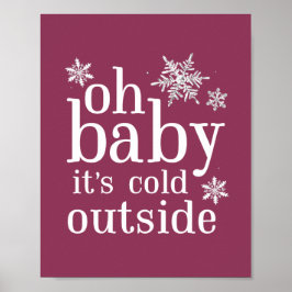 Oh Baby Het is koud buiten Snowflake Party Sign Poster