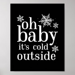Oh Baby Het is koud buiten Snowflake Party Sign Poster