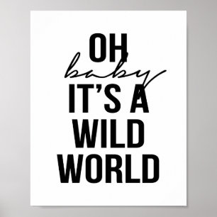 OH BABY ITS EEN WILDE WERELD POSTER