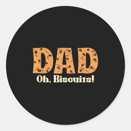Oh Biscuits Funny Jokes Sarcastic Quote Dad Funny  Ronde Sticker (Voorkant)
