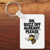 Oh, Buzz Off al - Funny Bee Pun Sleutelhanger (Voorkant)