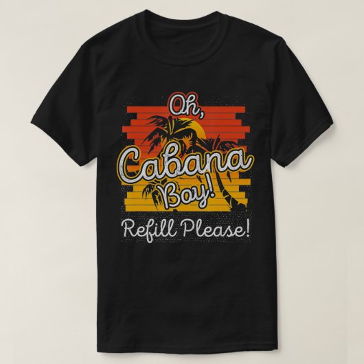 Oh Cabana Boy Refill Alsjeblieft Ik Fun Drink Pool T-shirt (Design voorkant)