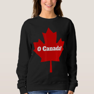 Oh Canada O Canada Canadese Pride Maple Leaf Natio Trui
