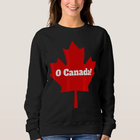 Oh Canada O Canada Canadese Pride Maple Leaf Natio Trui (Voorkant)