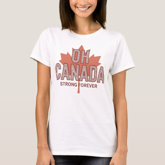 Oh Canada Sterk voor altijd T-shirt (Voorkant)