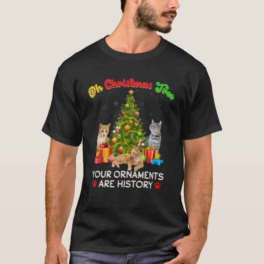 Oh Christmas Tree Your Ornaments Are History Funny T-shirt (Voorkant)