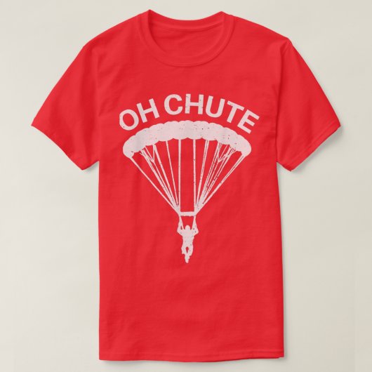 Oh Chute Funny Skydiving Gift voor Skydiver Parach T-shirt (Design voorkant)