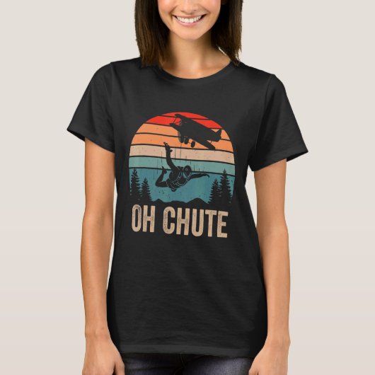 Oh Chute Funny Skydiving Sky Diving Skydiv T-shirt (Voorkant)