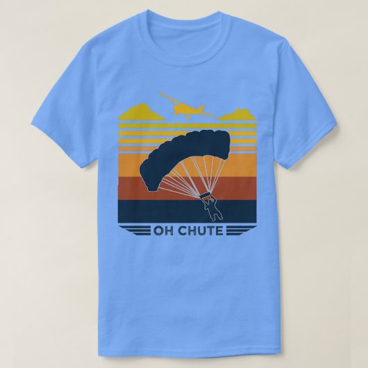Oh Chute Parachuting Skydiving T-shirt (Design voorkant)