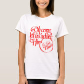 Oh come let us adore Him T-shirt (Voorkant)