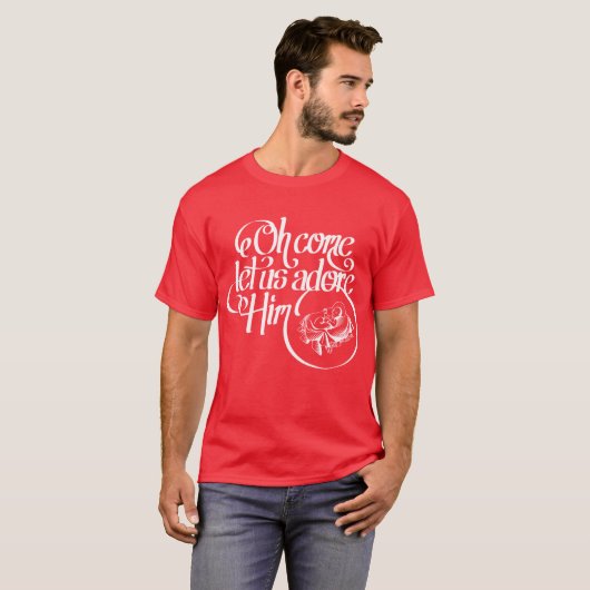 Oh come let us adore Him T-shirt (Voorkant volledig)