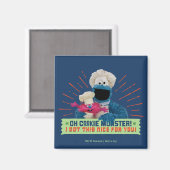 Oh Cookie Monster! Ik heb dit leuk voor je. Magneet (Voorkant / Achterkant)