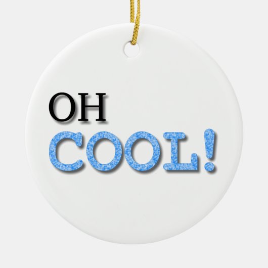 Oh Cool Text Keramisch Ornament (Voorkant)