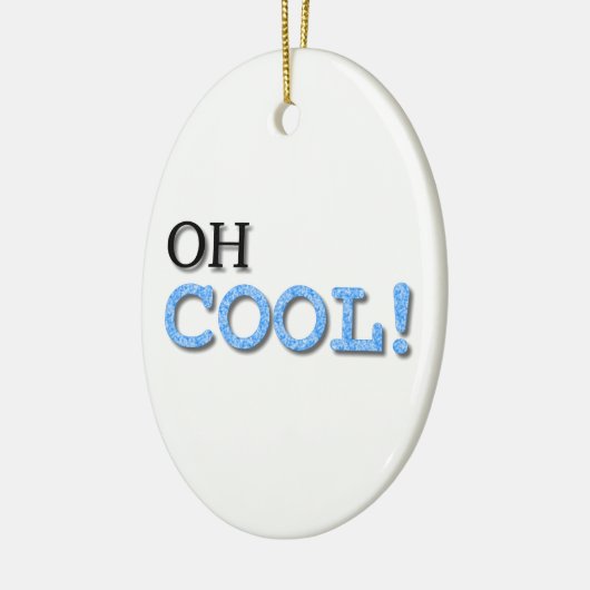 Oh Cool Text Keramisch Ornament (Links)