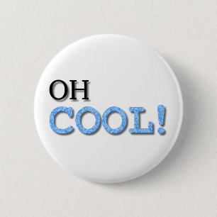 Oh Cool Text Ronde Button 5,7 Cm