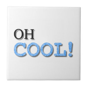 Oh Cool Text Tegeltje