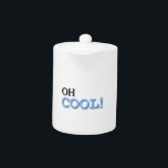 Oh Cool Text Theepot<br><div class="desc">Een coole tekst in zwart, blauw en wit.</div>