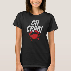 Oh Crab Crab Seafood Lobster Fan Pun Vintage T-shirt