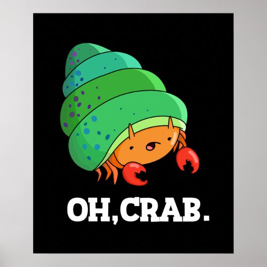 Oh Crab Funny Crab Phrase Dark BG Poster (Voorkant)