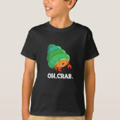 Oh Crab Funny Crab Phrase Dark BG T-shirt (Voorkant)
