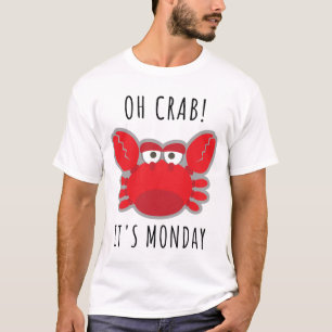 Oh Crab! Het is maandag T-shirt