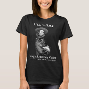Oh Crap George Armstrong Custer Little Bighorn Cus T-shirt