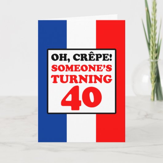 Oh Crepe Franse Vlag 40e Verjaardag Kaart (Voorkant)