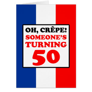 Oh Crepe French Flag 50th Birthday Card