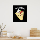 Oh Crepe Funny Food Pun Dark BG Poster (Keuken)