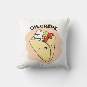 Oh Crepe Funny Food Pun Kussen