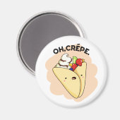 Oh Crepe Funny Food Pun Magneet (Voorkant / Achterkant)