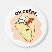 Oh Crepe Funny Food Pun Magneet (Voorkant)