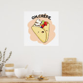 Oh Crepe Funny Food Pun Poster (Keuken)