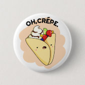 Oh Crepe Funny Food Pun Ronde Button 5,7 Cm (Voorkant)