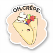 Oh Crepe Funny Food Pun Sticker (Voorkant)