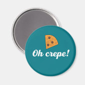 Oh Crepe Funny French Food Puns Magneet (Voorkant / Achterkant)