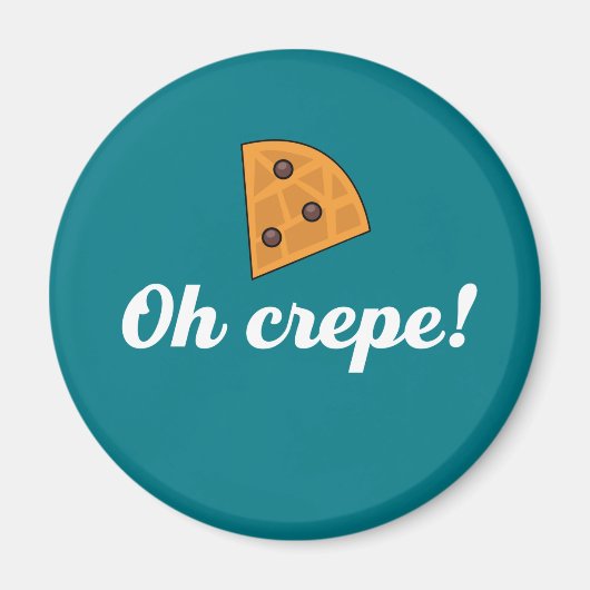 Oh Crepe Funny French Food Puns Magneet (Voorkant)