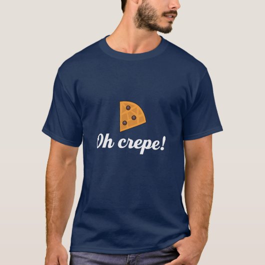 Oh Crepe Funny French Food Puns T-shirt (Voorkant)