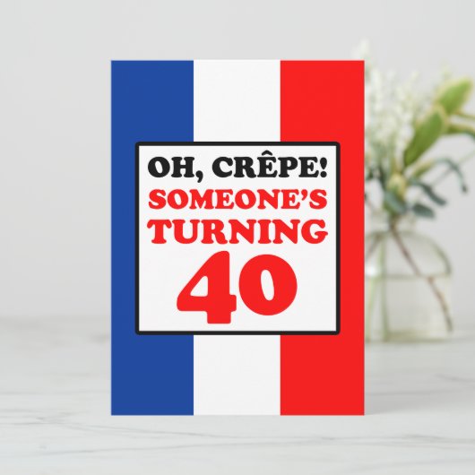 Oh crêpe, iemand die 40 wordt, nodig uit kaart (Staand voorkant)