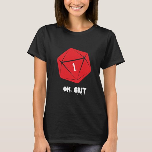 Oh Crit Funny Design for RPG Gamers T-shirt (Voorkant)