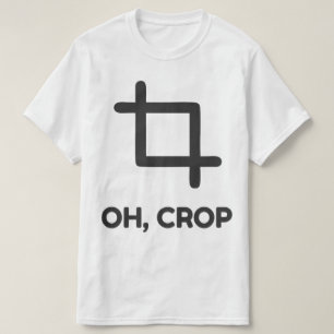 Oh Crop Funny Fotografie Humor Fotograaf T-shirt