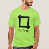 Oh Crop Funny Photo Editing T-shirt (Voorkant)