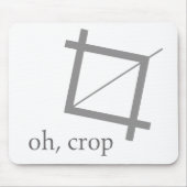 Oh Crop Photoshop Designer Geek Nerd Mousepad Muismat (Voorkant)