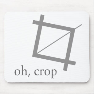 Oh Crop Photoshop Designer Geek Nerd Mousepad Muismat