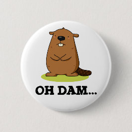Oh Dam Funny Beaver Pun Ronde Button 5,7 Cm