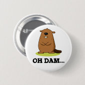 Oh Dam Funny Beaver Pun Ronde Button 5,7 Cm (Voorkant /achterkant)