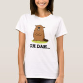 Oh Dam Funny Beaver Pun T-shirt (Voorkant)