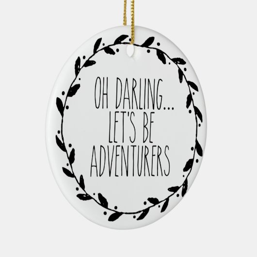 Oh Darling Laten we avonturiers zijn Keramisch Ornament (Rechts)